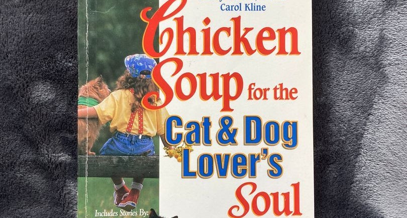 Chicken soup for the cat and dog lover's soul hotsell