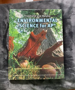 Friedland/Relyea Environmental Science for AP*