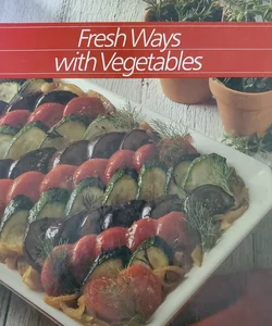 Fresh Ways with Vegetables 