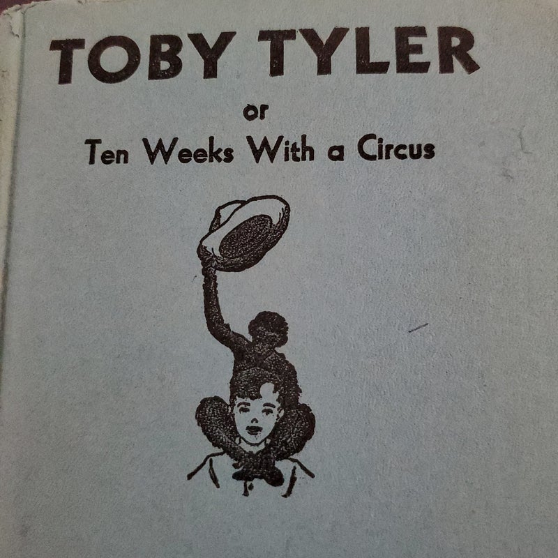Toby Tyler or Ten Weeks With a Circus 