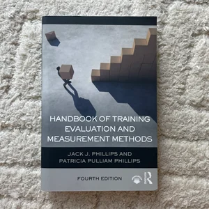 Handbook of Training Evaluation and Measurement Methods