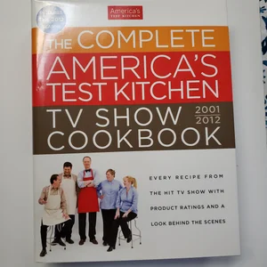 Complete America's Test Kitchen Tv Show Cookbook New Edition