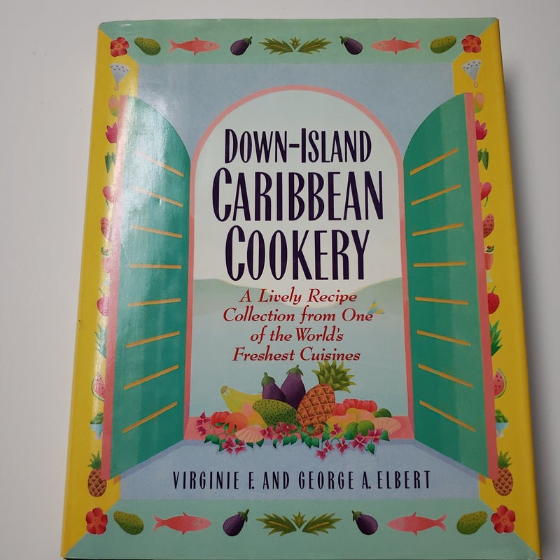 Down-Island Caribbean Cookery