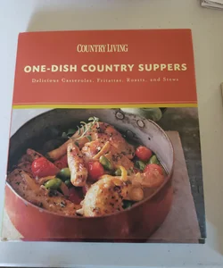 Country Living One-Dish Country Suppers