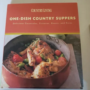 Country Living One-Dish Country Suppers