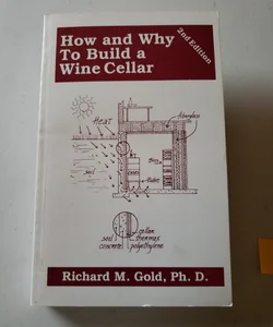 How and Why To Build a Wine Cellar  