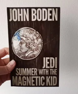 Jedi Summer with the Magnetic Kid