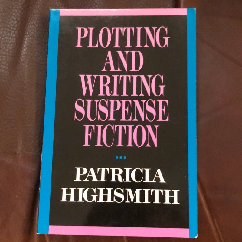 Plotting and Writing Suspense Fiction