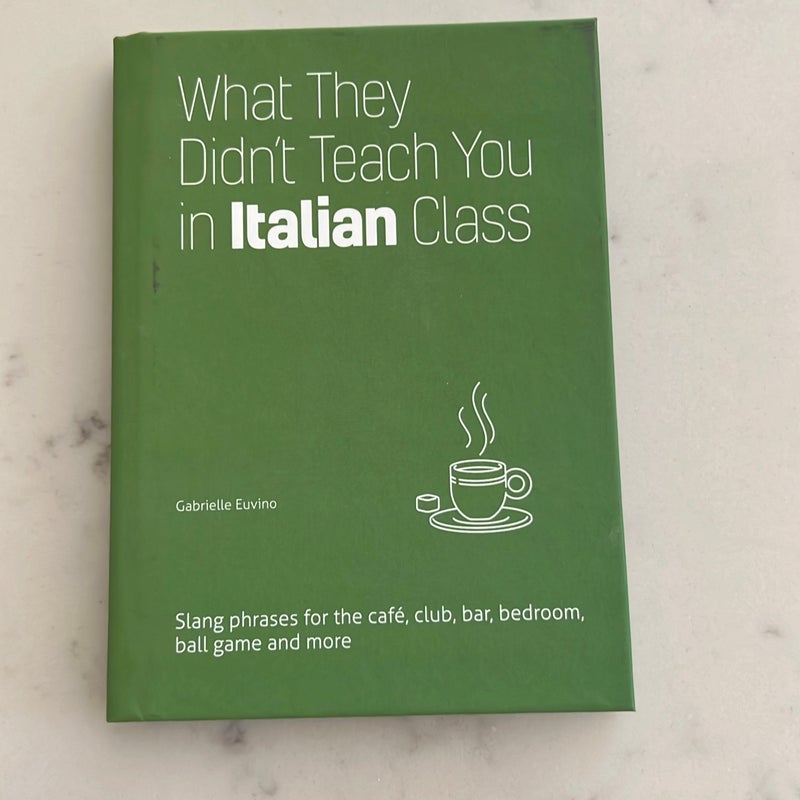 What They Didn't Teach You in Italian Class