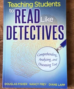 Teaching Students to Read Like Detectives