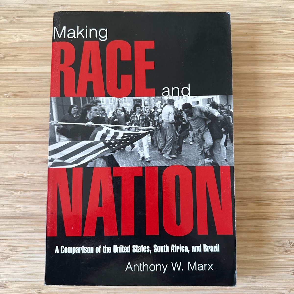Making Race and Nation by Anthony W. Marx, Robert H. Bates, Ellen ...