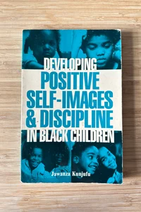Developing Positive Self-Images and Discipline in Black Children