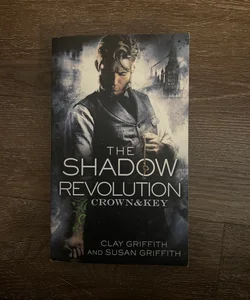 The Shadow Revolution: Crown and Key