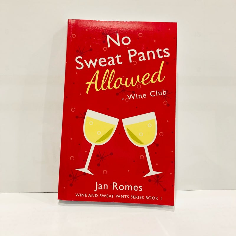 No Sweat Pants Allowed - Wine Club