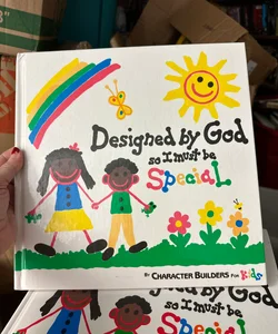 Designed by God so I Must be Special by Character Builders for Kids.