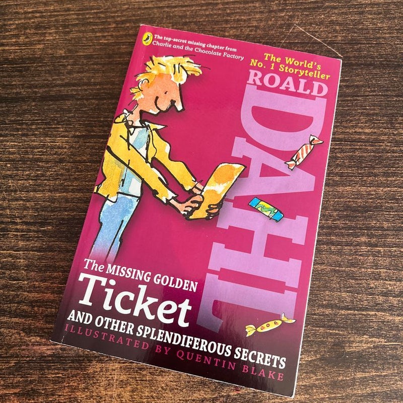 The Missing Golden Ticket and Other Splendiferous Secrets