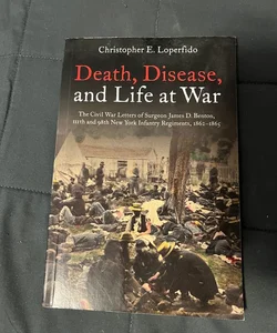 Death, Disease, and Life at War