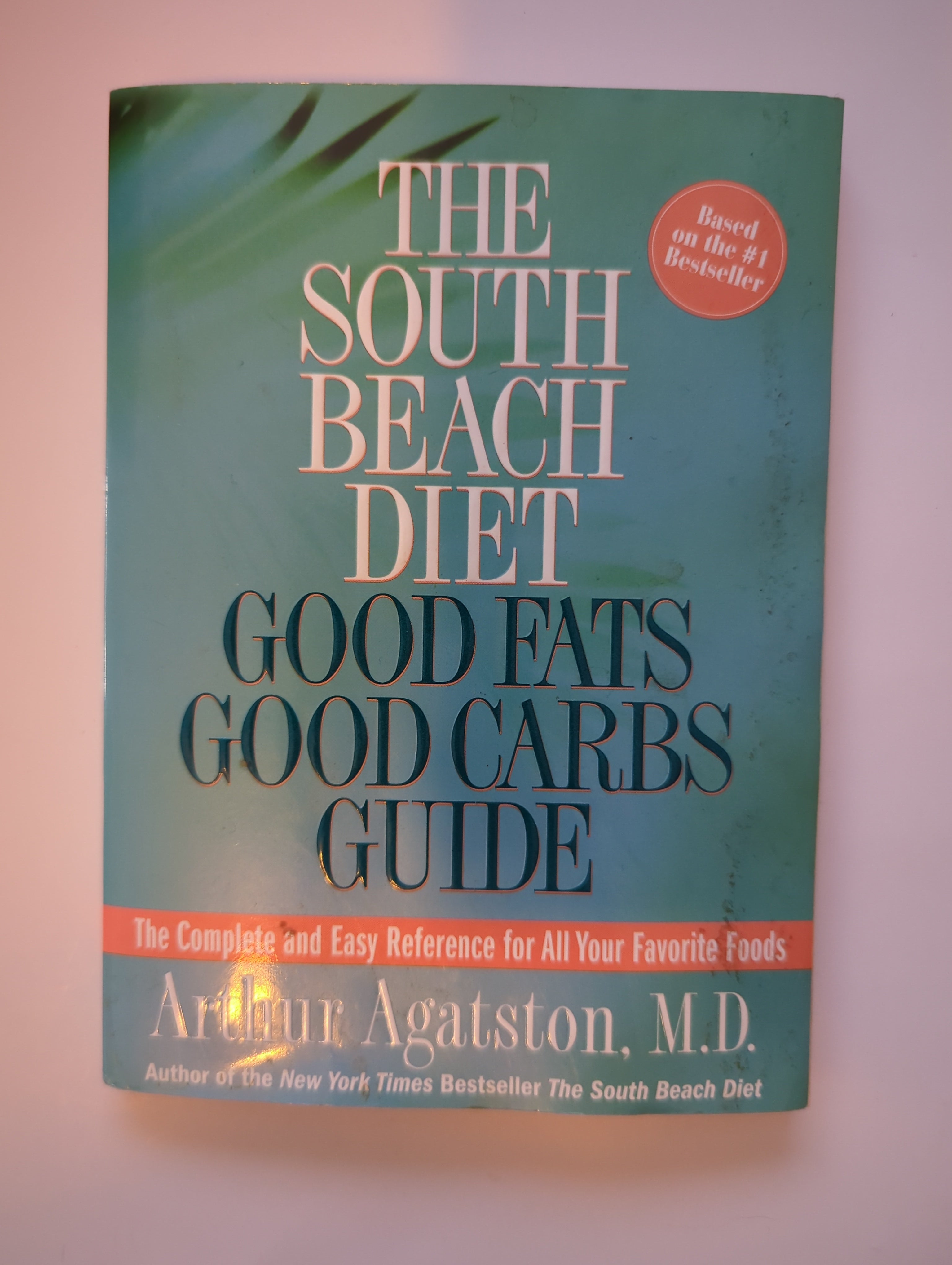 The South Beach Diet Good Fats Good Carbs Guide