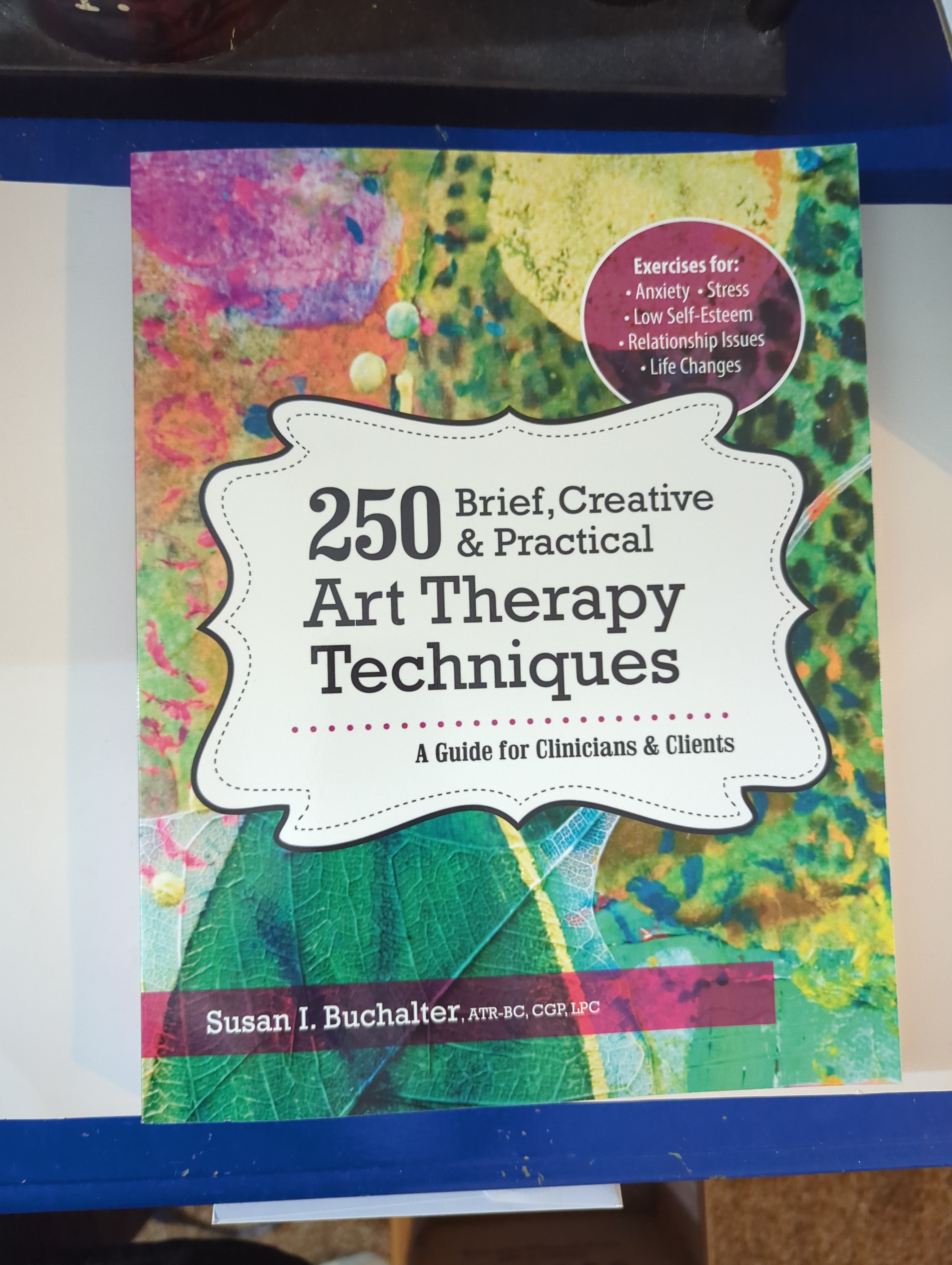 250 Brief, Creative & Practical Art Therapy Techniques