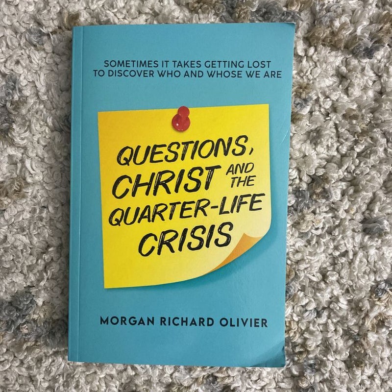 Questions, Christ and the Quarter-Life Crisis