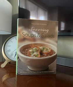 Williams-Sonoma Savoring Soups and Salads