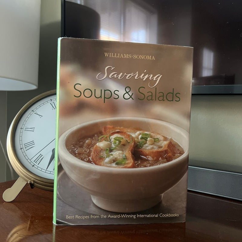 Williams-Sonoma Savoring Soups and Salads