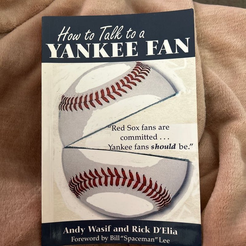 How to Talk to a Yankee Fan