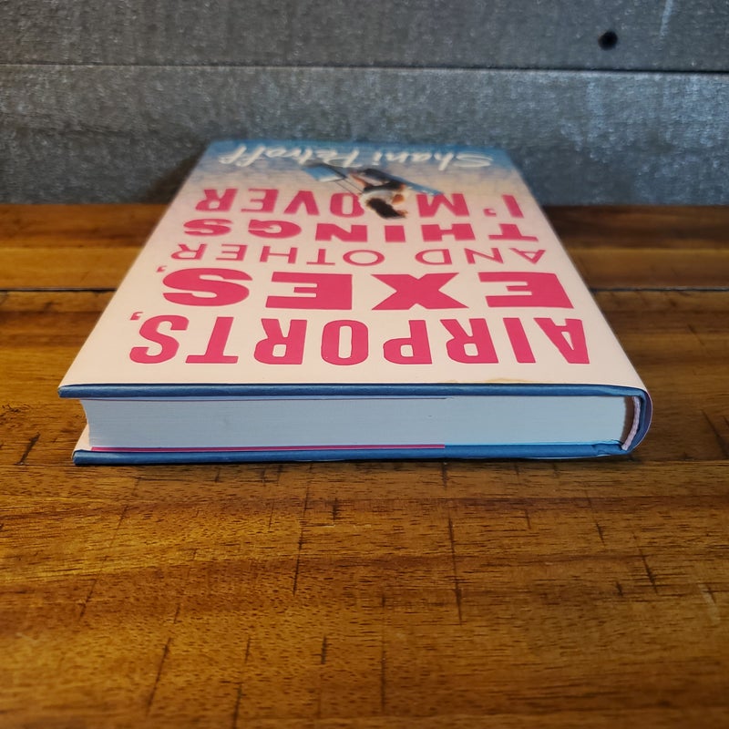Airports, Exes, and Other Things I'm Over