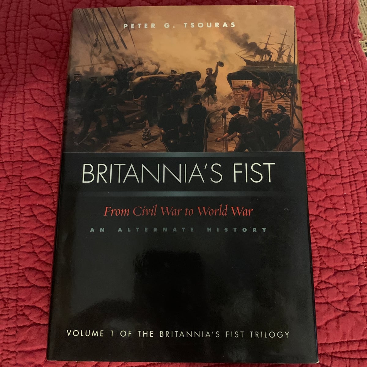 Britannia's Fist - From Civil War to World War by Peter G. Tsouras