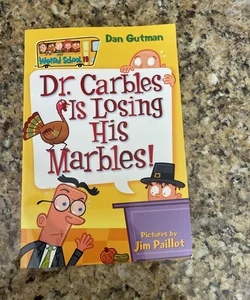 My Weird School #19: Dr. Carbles Is Losing His Marbles!