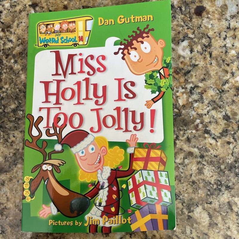 My Weird School #14: Miss Holly Is Too Jolly!