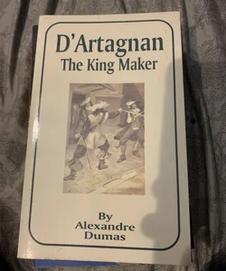 D'Artagnan the King Maker