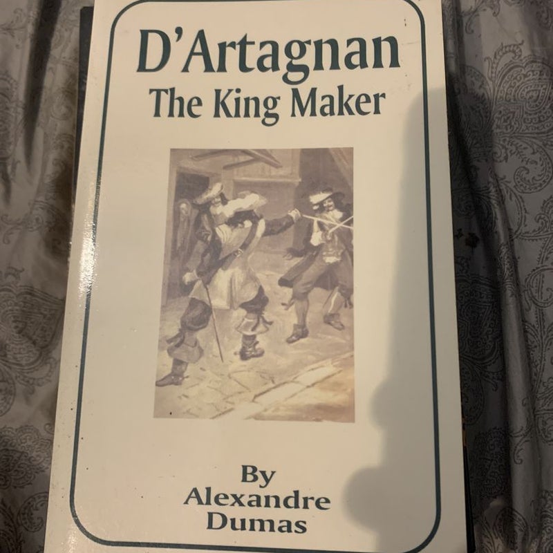 D'Artagnan the King Maker