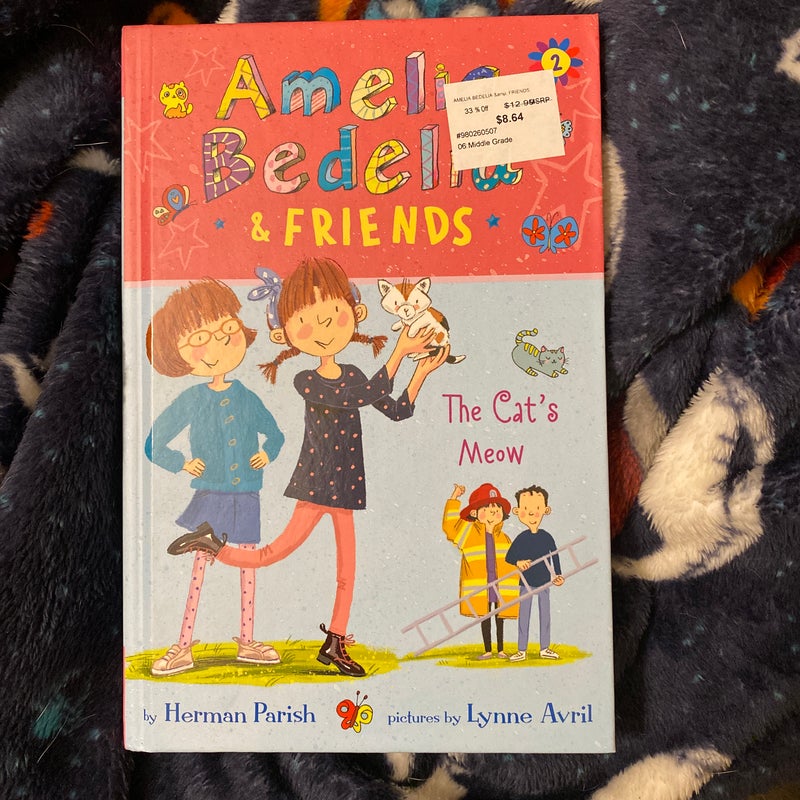 Amelia Bedelia and Friends #2: Amelia Bedelia and Friends the Cat's Meow