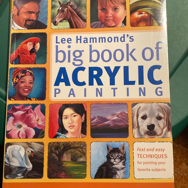 Lee Hammond's Big Book of Acrylic Painting