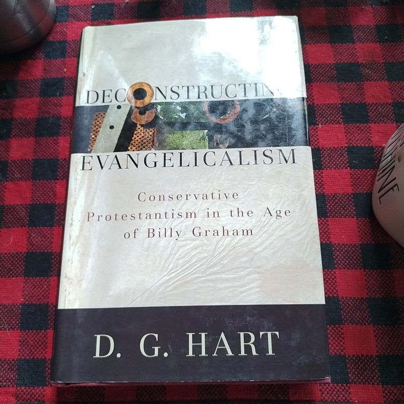 Deconstructing Evangelicalism