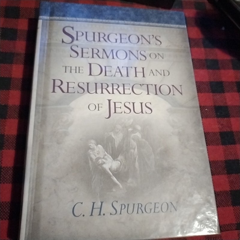 Spurgeon's Sermons on the Death and Resurrection of Jesus