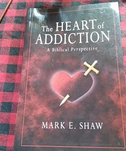 The Heart of Addiction