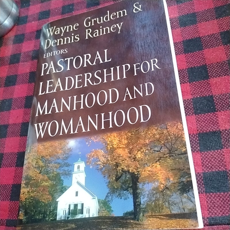 Pastoral Leadership for Manhood and Womanhood