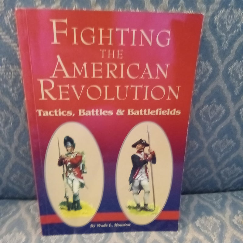 Fighting the American Revolution