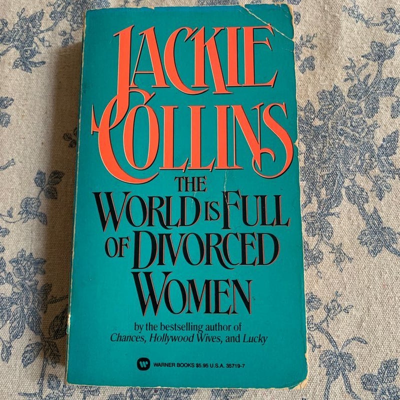Jackie Collins- the world is full of divorced women