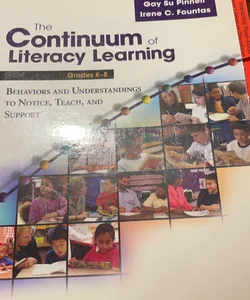 The Continuum of Literacy Learning, Grades K-8