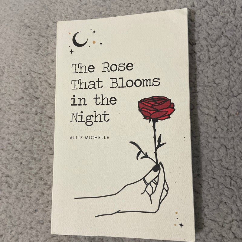 The Rose That Blooms in the Night