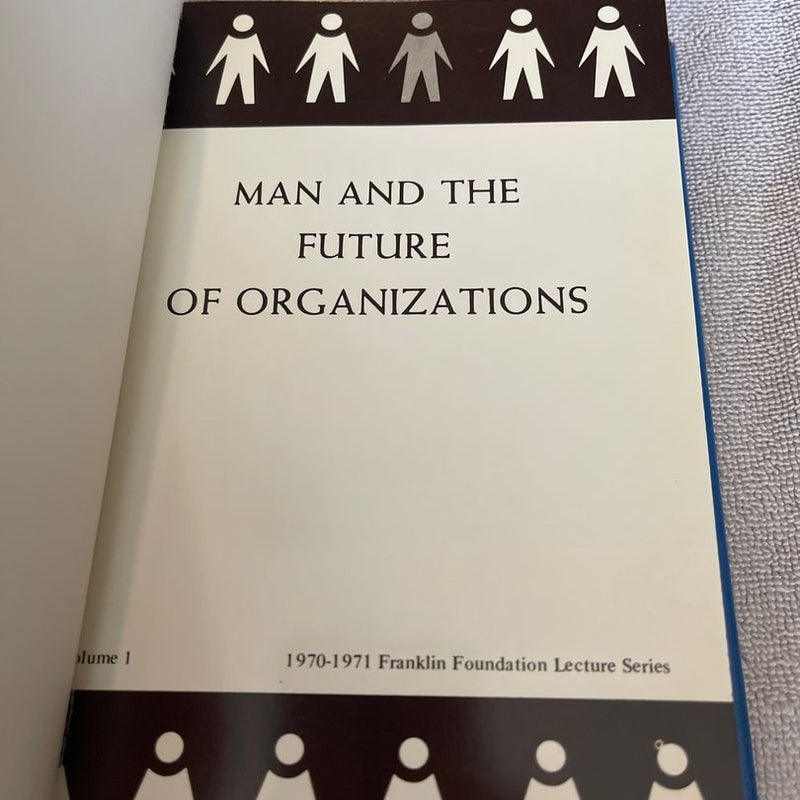 Man and the future of organizations 1970- 74