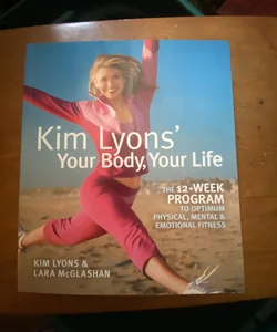 Kim Lyons' Your Body, Your Life
