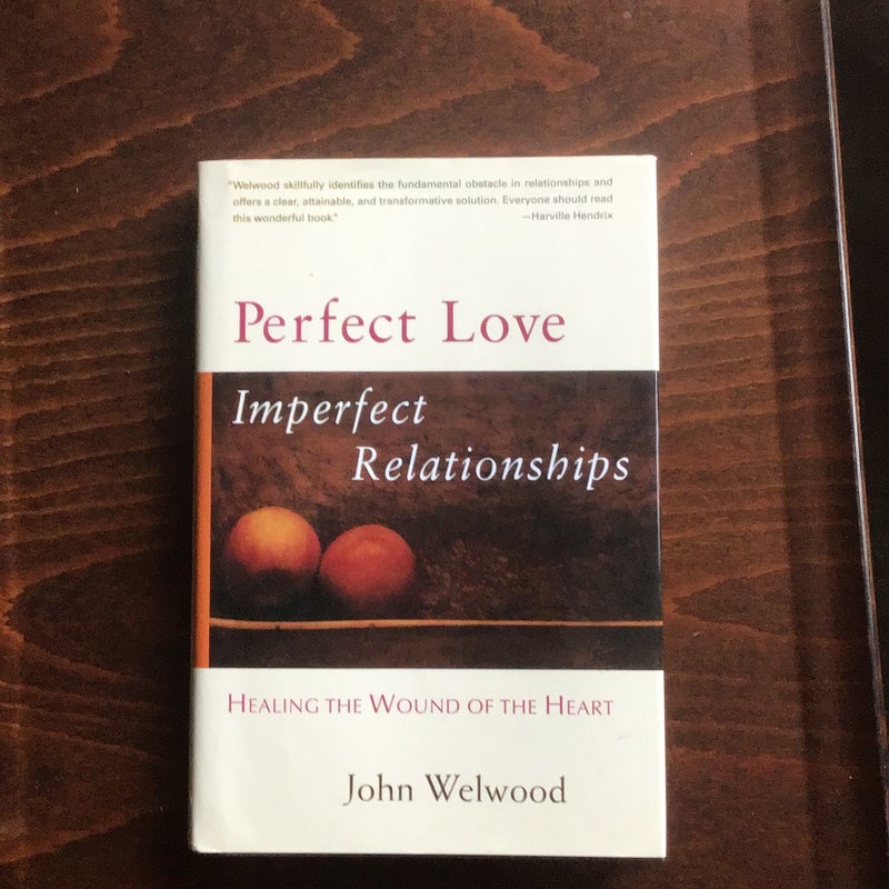 Perfect Love, Imperfect Relationships