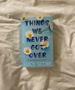  Things We Never Got Over: 9781728278872: Score, Lucy: Books