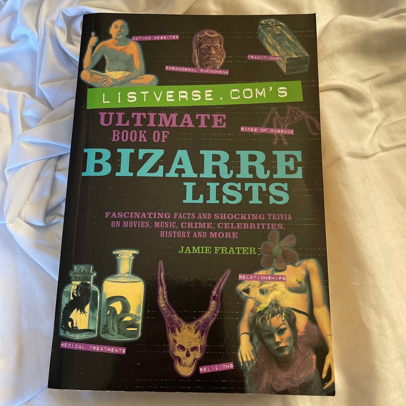 Listverse. com's Ultimate Book of Bizarre Lists