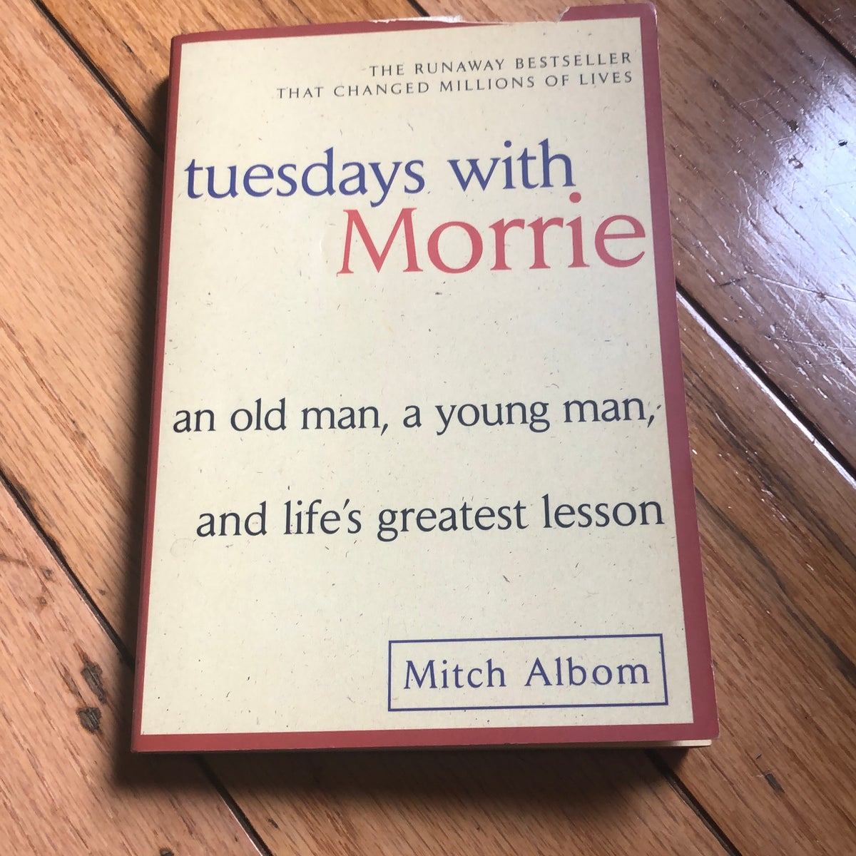Tuesdays with Morrie - an old man, a young man, and life's greatest lesson  - The First Edition Rare Books