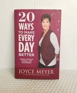 20 Ways to Make Every Day Better